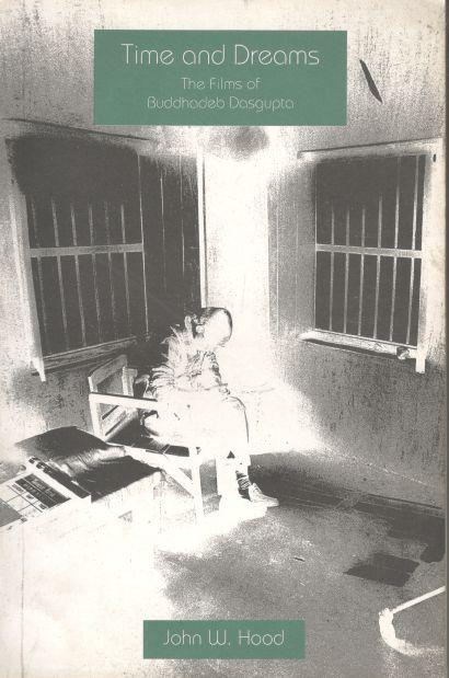 Time And Dreams : The Films of Buddhadeb Dasgupta