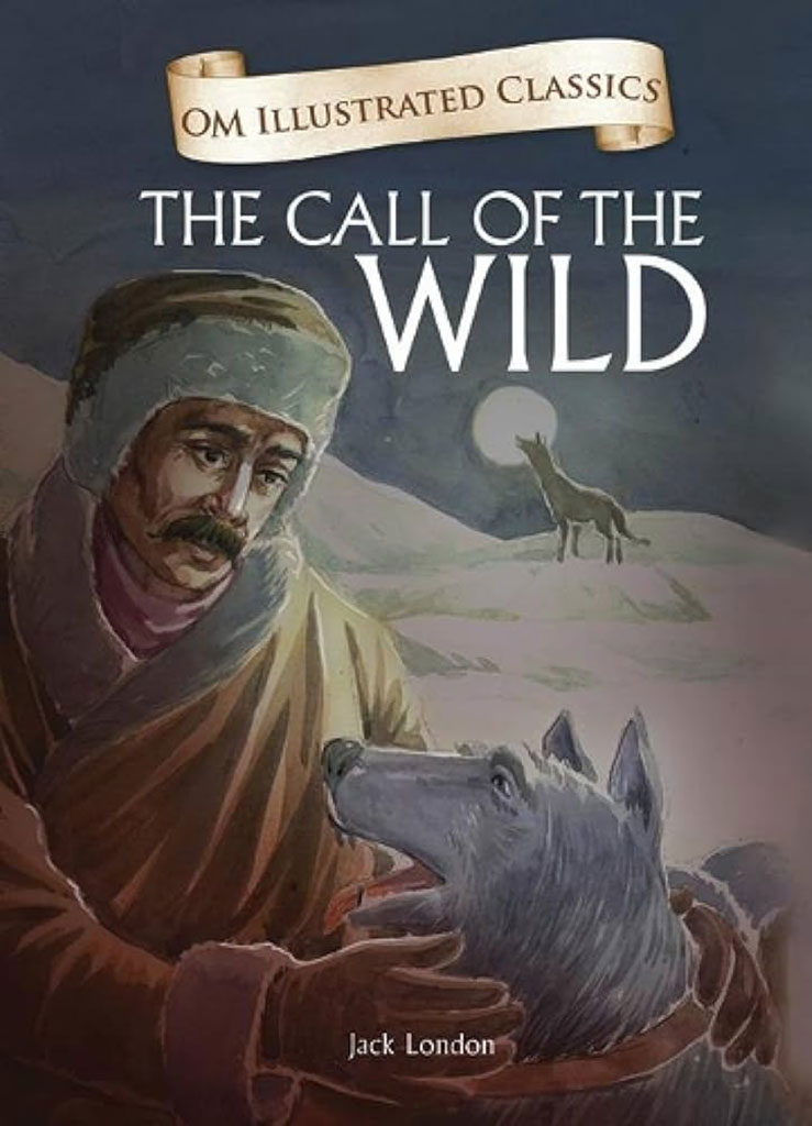 The Call of The Wild :  Om Illustrated Classics