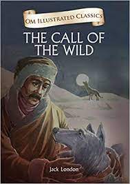 The Call of The Wild :  Om Illustrated Classics
