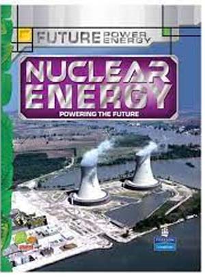 Nuclear Energy : Powering The Future