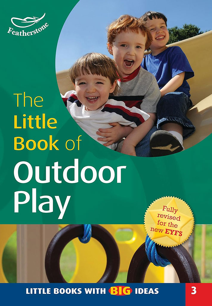 The Little Book of Outdoor Play : Little Books With Big Ideas 3