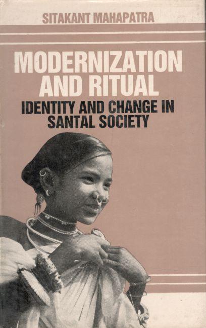 Modernization And Ritual : Identity And Change In Santal Society