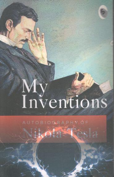 My Inventions, Autobiography of Nikola Tesla (PB)