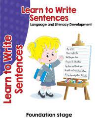 Learn To Write Sentences : Language and Literacy Development
