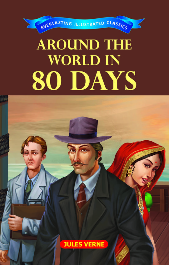 Around The World In 80 Days : Everlasting Illustrated Classics