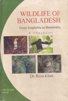 Wildlife Of Bangladesh : From Amphibia to Mammalia