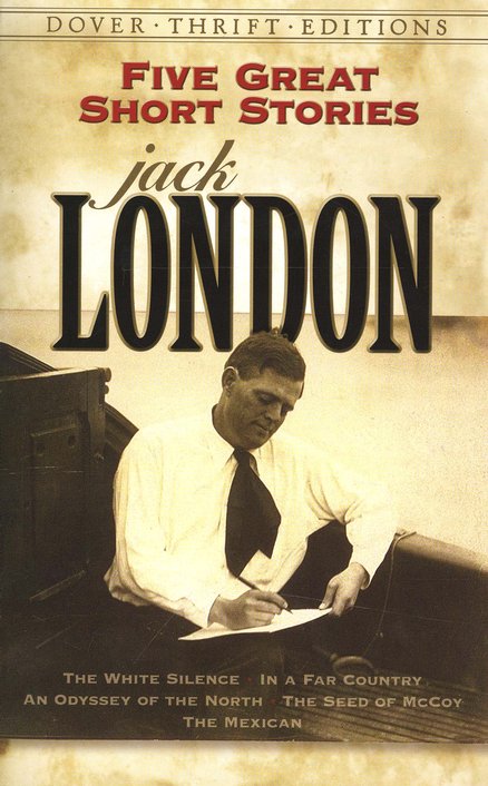 Five Great Short Stories : Jack London ( Dover Thrift Editions)