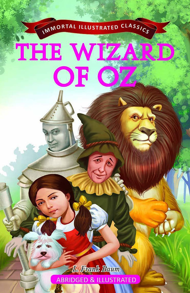 The Wizard of Oz : Immortal Illustrated Classics