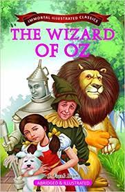The Wizard of Oz : Immortal Illustrated Classics