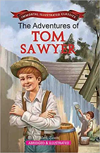 The Adventures of Tom Sawyer : Immortal Illustrated Classics