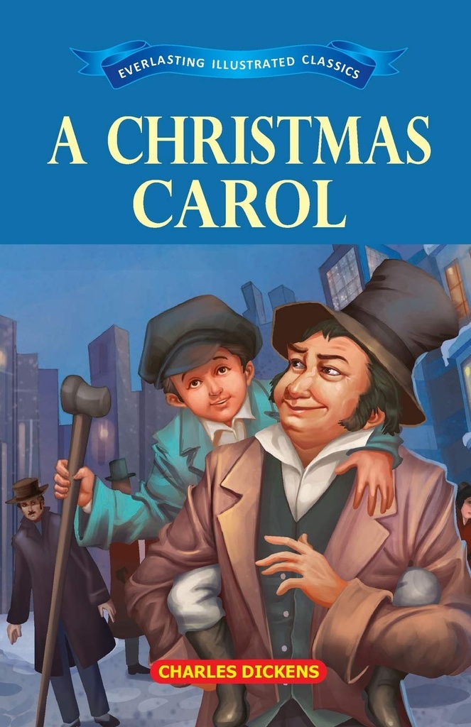 A Christmas Carol : Everlasting Illustrated Classics