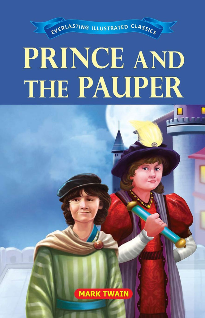 Prince And The Pauper : Everlasting Illustrated Classics