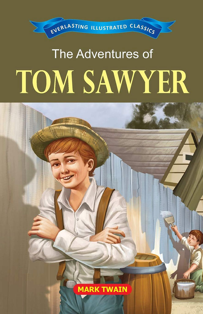 The Adventures of Tom Sawyer : Everlasting Illustrated Classics