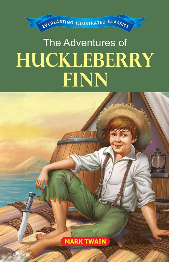 The Adventures of Huckleberry Finn  : Everlasting Illustrated Classics