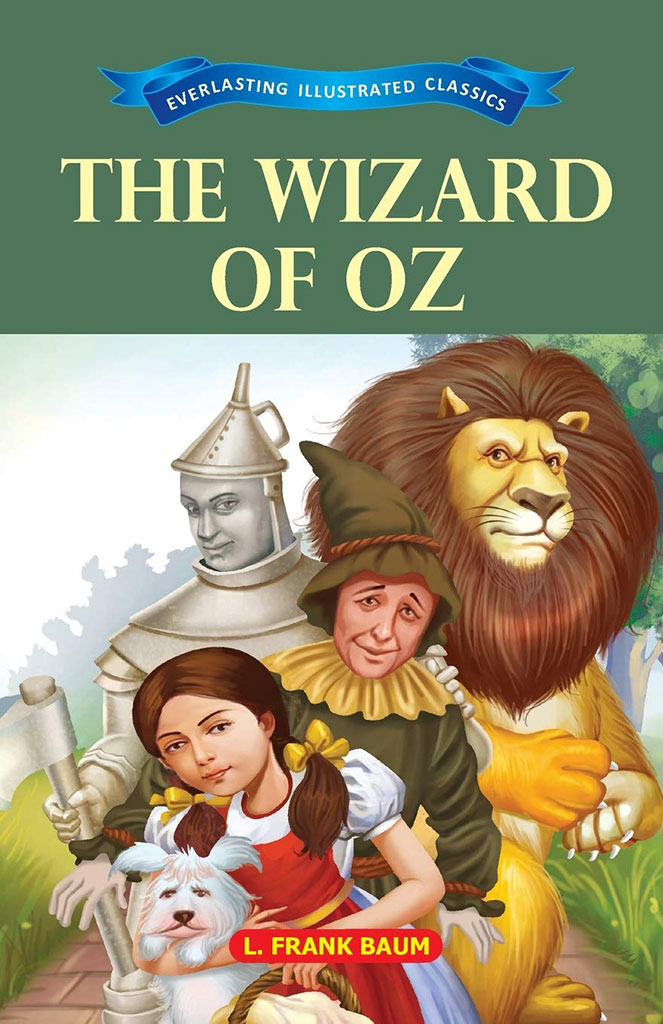 The Wizard of Oz : Everlasting Illustrated Classics