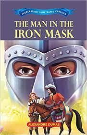The Man In The Iron Mask : Everlasting Illustrated Classics