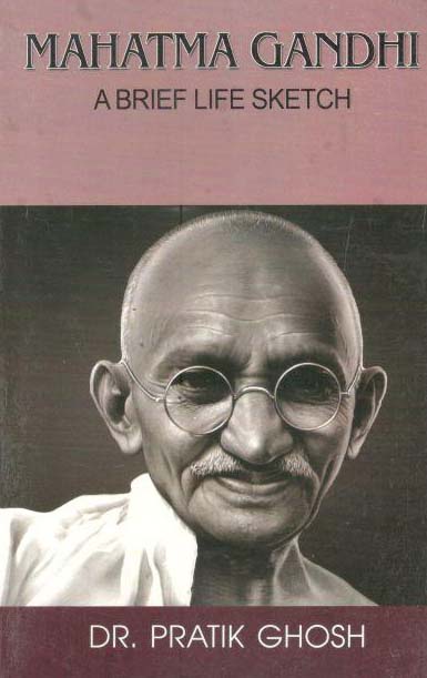 Mahatma Gandhi : A Brief Life Sketch