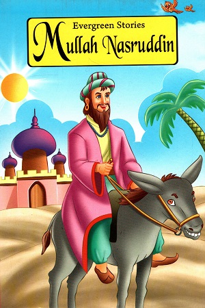 Mullah Nasruddin : Evergreen Stories