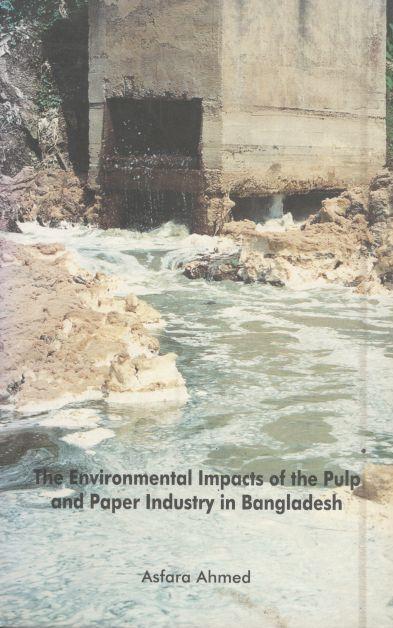 The Environmental Impacts of the Pulp and Paper Industry in Bangladesh