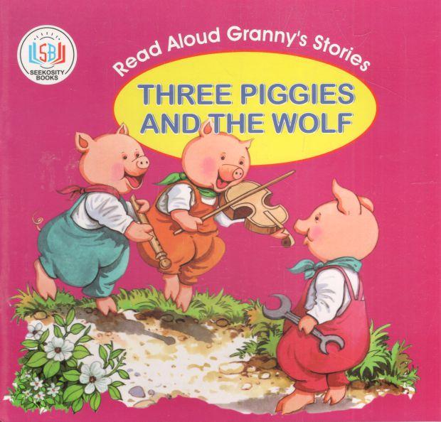 Three Piggies And The Wold : Read Aloud Grannys Stories