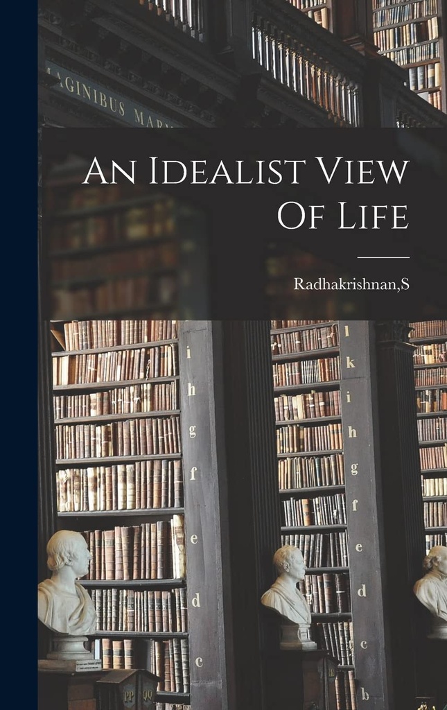 An Idealist View of Life