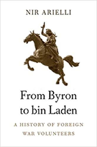 From Byron to bin Laden : A History Of Foreign War Volunteers