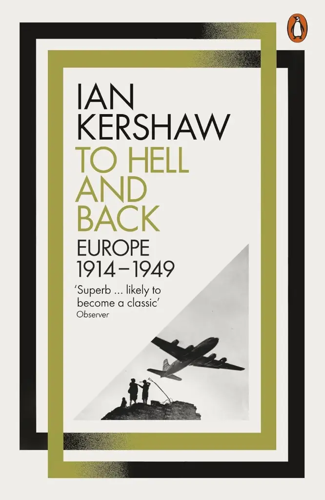 To Hell And Back : Europe 1914-1949