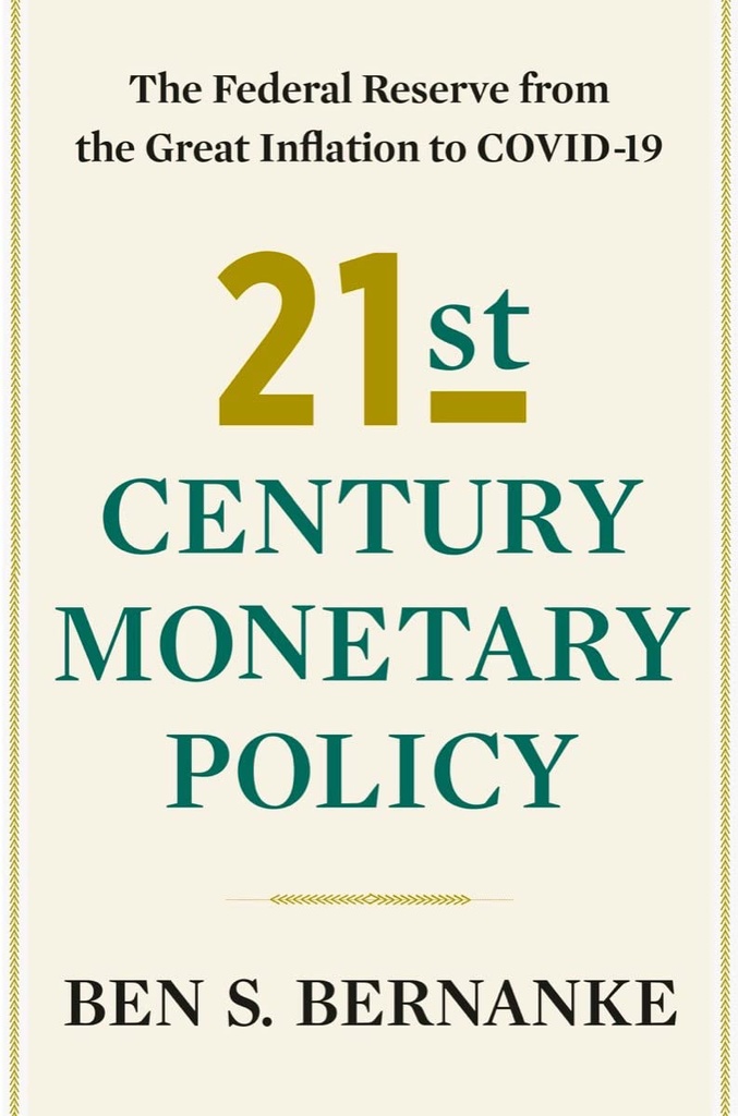 21st Century Monetary Policy : The Federal Reserve From The Great Inflation to COVID-19