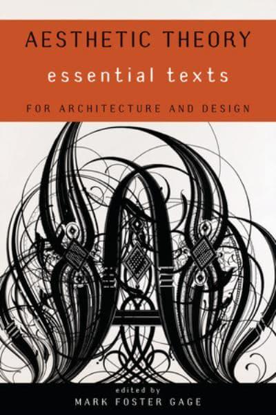 Aesthetic Theory : Essential Texts For Architecture and Design