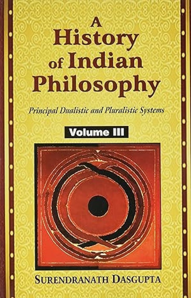 A History of Indian Philosophy Vol. 3
