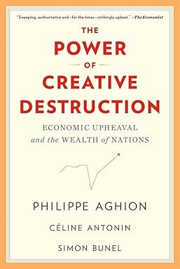 The Power of Creative Destruction: Economic Upheaval and the Wealth of Nations(PB)