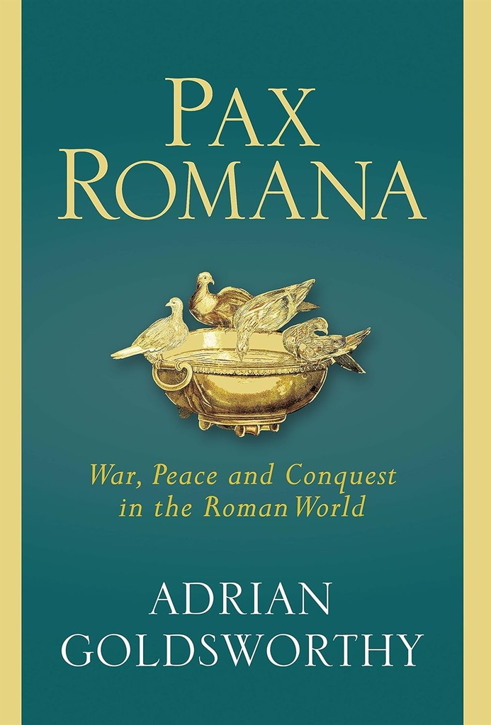 Pax Romana : War, Peace and Conquest In The Roman World