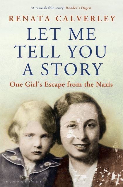 Let Me Tell You A Story : One Girls Escape From the Nazis