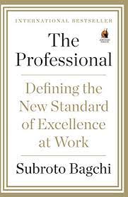 The Professional : Defining The New standard of Excellence At Work