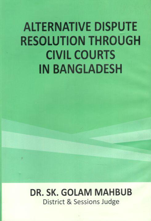 Alternative Dispute Resolution Through Civil Courts In Bangladesh