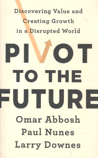 PIVOT TO THE FUTURE 