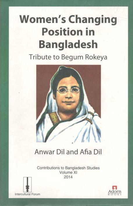 Womens Changing Position in Bangladesh : Tribute to Begum Rokeya