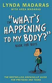 The Whats Happening To My Body : Book For Boys