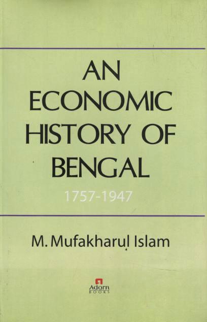 An Economic History of Bengal 1757-1947
