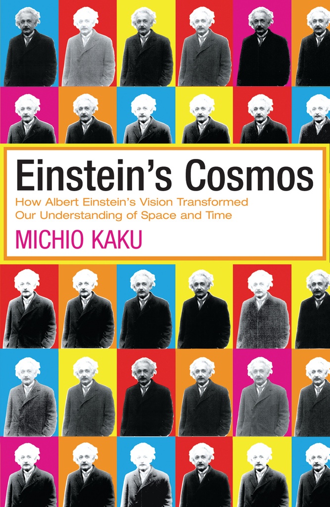 Einsteins Cosmos : How Albert Einsteins Vision Transformed Our Understanding of Space and Time