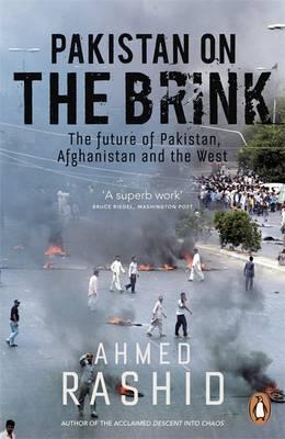 Pakistan On The Brink : The Future of Pakistan, Afghanistan and the West