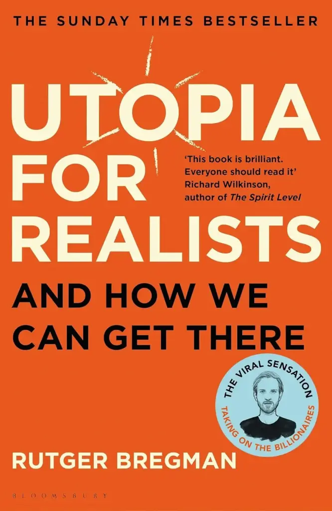 Utopia For Realists and How We Can Get There