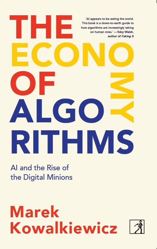 The Economy of Algorithms : Al and the Rise of the Digital Minions