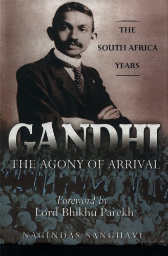 Gandhi : The Agony of Arrival