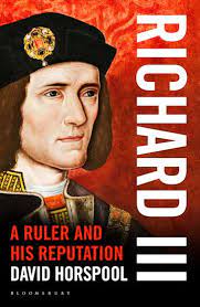Richard III : A Ruler And His Reputation