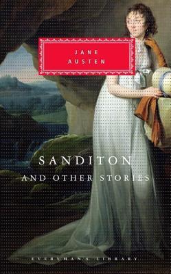 Sanditon And Other Stories (Everymans Library)