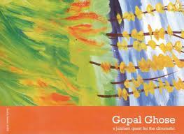 Gopal Ghose : A Jubilant Quest For The Chromatic