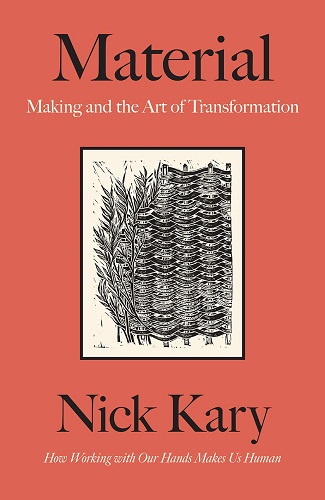 Material : Making and the Art of Transformation