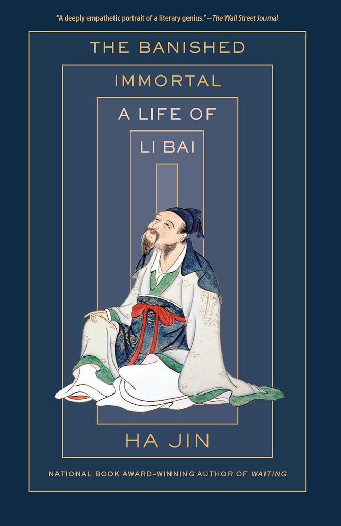The Banished Immortal : A Life of Li Bai