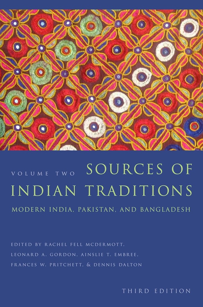 Sources Of Indian Traditions : Modern India, Pakistan And Bangladesh